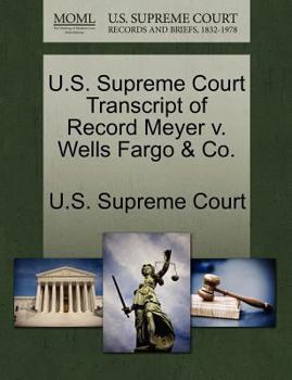 Paperback U.S. Supreme Court Transcript of Record Meyer V. Wells Fargo & Co. Book