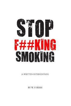 Paperback Stop F##king Smoking: A Written Intervention Book
