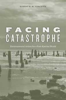 Paperback Facing Catastrophe: Environmental Action for a Post-Katrina World Book