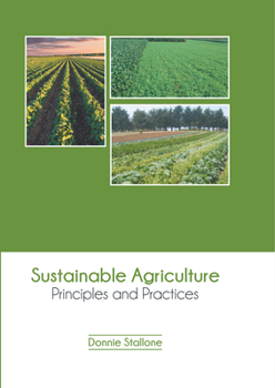 Hardcover Sustainable Agriculture: Principles and Practices Book