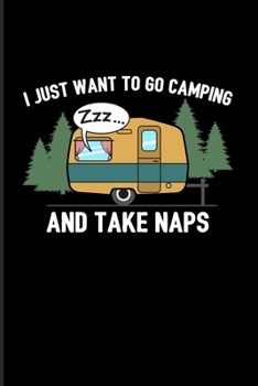 Paperback I Just Want To Go Camping And Take Naps: Camper Van & Nap Life 2020 Planner - Weekly & Monthly Pocket Calendar - 6x9 Softcover Organizer - For Camping Book