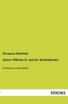 Paperback Kaiser Wilhelm II. Und Der Reichskanzler [German] Book