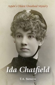 Paperback Ida Chatfield: Aspen's Oldest Unsolved Mystery Book