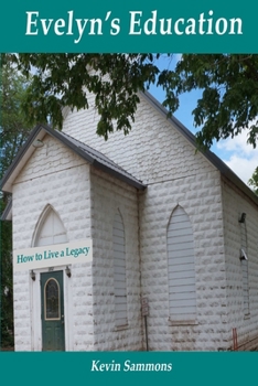 Paperback Evelyn's Education: How to Live a Legacy Book