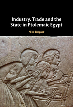Hardcover Industry, Trade and the State in Ptolemaic Egypt Book