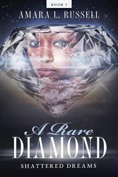 Paperback A Rare Diamond: Book I: Shattered Dreams Book