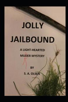 Paperback Jolly Jailbound: A Light Hearted Murder Mystery Book