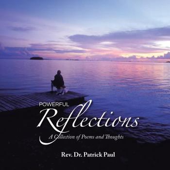 Paperback Powerful Reflections: A collection of Poems and Thoughts Book