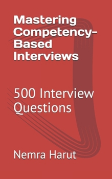 Paperback Mastering Competency-Based Interviews: 500 Interview Questions Book