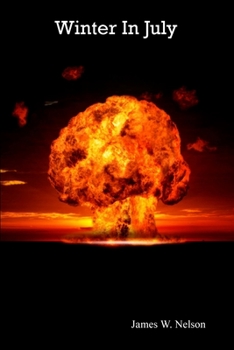 Winter in July (The Doomsday Clock is Ticking; it Will Reach Midnight)