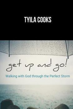 Paperback get up and go!: Walking with God Through the Perfect Storm Book