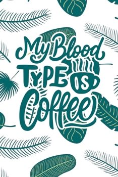 My Blood Type is Coffee: 2020 Dated Goal Planner Focus Weekly Monthly