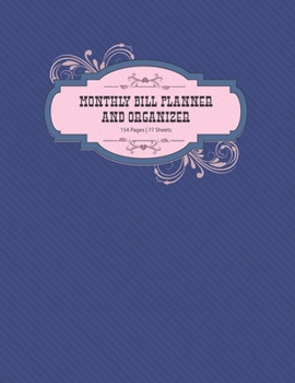 Monthly Bill Planner and Organizer: Monthly & Weekly Budget Planner Expense Overview | Bill Organizer Journal Notebook | Budget Planning | 154 Pages 8.5x11in