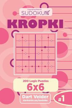 Paperback Sudoku Kropki - 200 Logic Puzzles 6x6 (Volume 1) Book