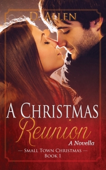 A Christmas Reunion - Book #1 of the Small Town Christmas