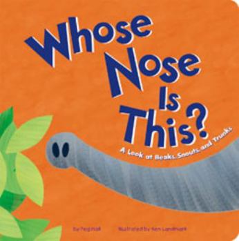 Board book Whose Nose Is This?: A Look at Beaks, Snouts, and Trunks Book