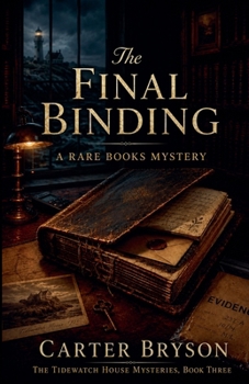The Final Binding: A Rare Books Mystery (The Tidewatch House Mysteries)