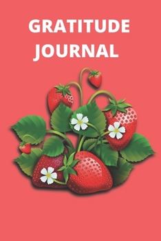 funny strawberry gratitude journal: Lined gratitude journal  ,Journal Diary, Composition  Berry - Important Notes!: Cute Funny Strawberry Small Lined ... Girls, Women, Children ~ 120 Pages 6" x 9"