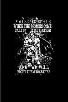 In Your Darkest Hour When The Demons Come Call On Me Brother...: Nordic Mythology 2020 Planner | Weekly & Monthly Pocket Calendar | 6x9 Softcover Organizer | For Vikings & Germanic Fans