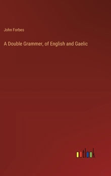 Hardcover A Double Grammer, of English and Gaelic Book