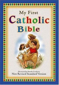 Hardcover My First Catholic Bible: Illustrated by Natalie Carabetta Book