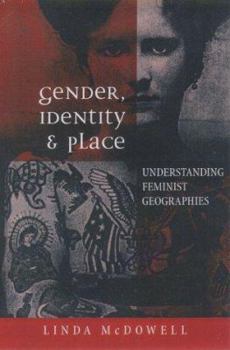 Paperback Gender, Identity, and Place: Understanding Feminist Geographies Book