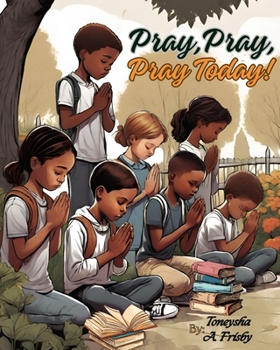 Paperback Pray, Pray, Pray Today! Book