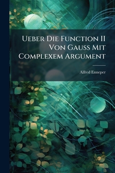 Paperback Ueber Die Function II Von Gauss Mit Complexem Argument [German] Book