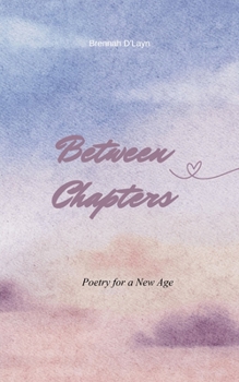 Paperback Between Chapters Poetry for a New Age Book