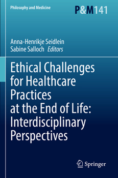 Paperback Ethical Challenges for Healthcare Practices at the End of Life: Interdisciplinary Perspectives Book