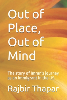 Out of Place, Out of Mind: The story of Imran's journey as an immigrant in the US