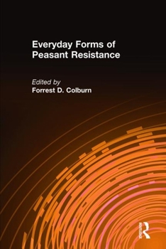 Hardcover Everyday Forms of Peasant Resistance Book