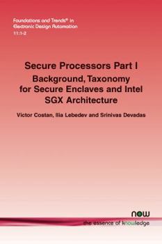 Paperback Secure Processors Part I: Background, Taxonomy for Secure Enclaves and Intel Sgx Architecture Book