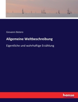 Paperback Allgemeine Weltbeschreibung: Eigentliche und wahrhaftige Erzählung [German] Book