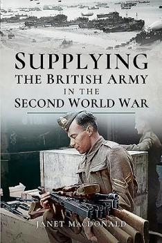 Hardcover Supplying the British Army in the Second World War Book