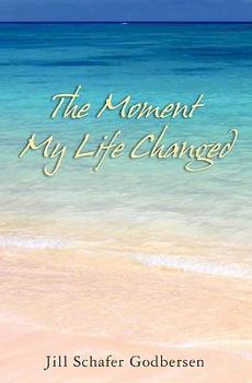 Paperback The Moment my Life Changed Book