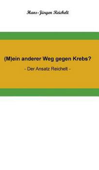 Hardcover (M)ein anderer Weg gegen Krebs? [German] Book