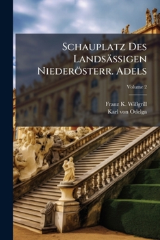 Paperback Schauplatz Des Landsässigen Niederösterr. Adels; Volume 2 Book