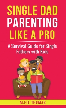 Hardcover Single Dad Parenting Like a Pro Book
