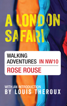 Paperback A London Safari: Walking Adventures in Nw10 Book