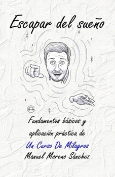 Paperback Escapar del sueño: Aplicación práctica de Un Curso De Milagros [Spanish] Book