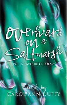 Paperback Overheard on a Saltmarsh: Poets' Favourite Poems Book