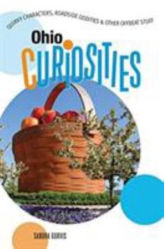 Paperback Ohio Curiosities: Quirky Characters, Roadside Oddities & Other Offbeat Stuff Book