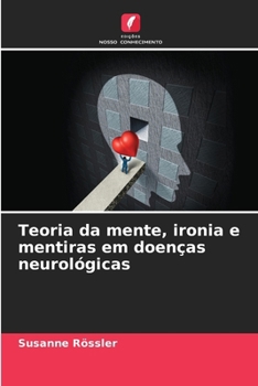 Paperback Teoria da mente, ironia e mentiras em doenças neurológicas [Portuguese] Book