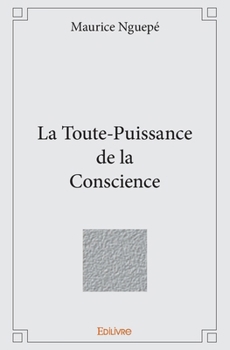 Paperback La Toute-Puissance de la Conscience [French] Book