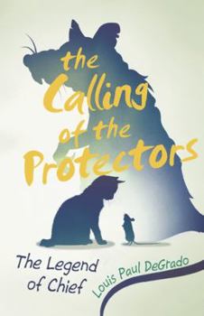 Paperback The Calling of the Protectors: The Legend of Chief Book