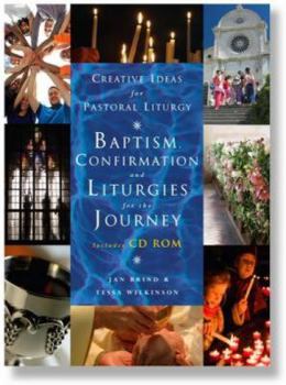 Paperback Creative Ideas for Pastoral Liturgy: Baptism, Confirmation and Liturgies for the Journey [With CDROM] Book