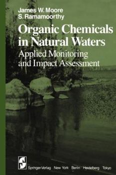 Paperback Organic Chemicals in Natural Waters: Applied Monitoring and Impact Assessment Book