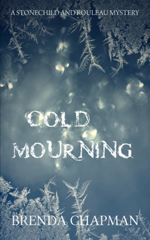 Paperback Cold Mourning: A Stonechild and Rouleau Mystery Book