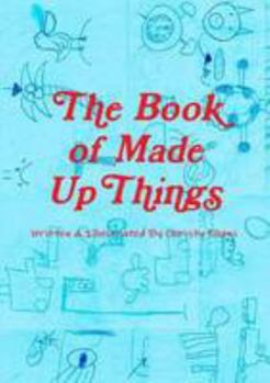Paperback The Book of Made Up Things Book